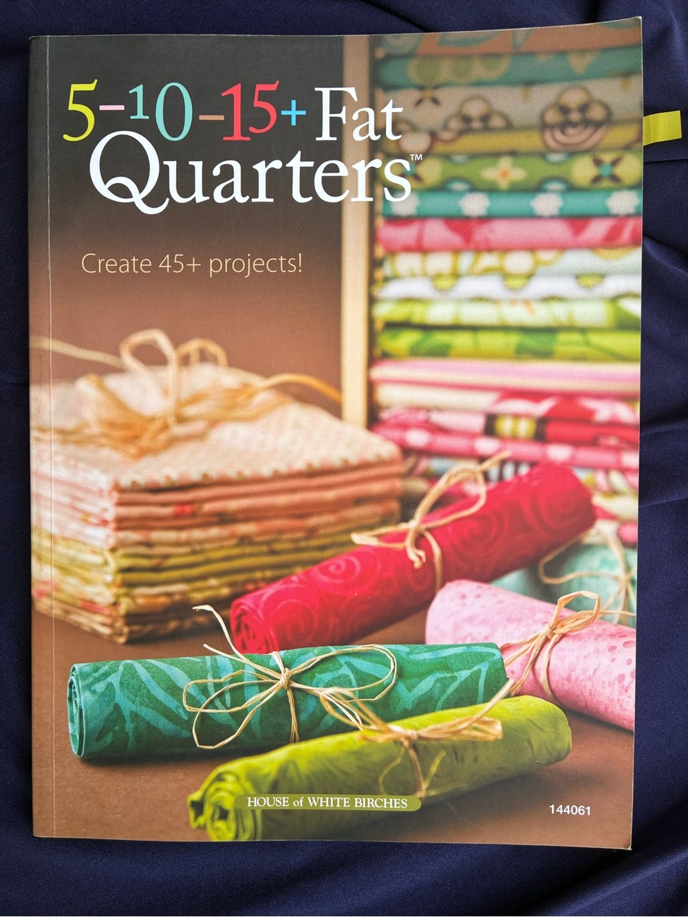 5-10-15+ Fat Quarters Book - Colorful Fabric Project Guide
